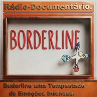 Radio Documentario Buderline uma Tempesta de Emoções Intensas.