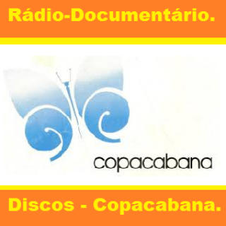Rádio-Documentario - Discos Copacabana..