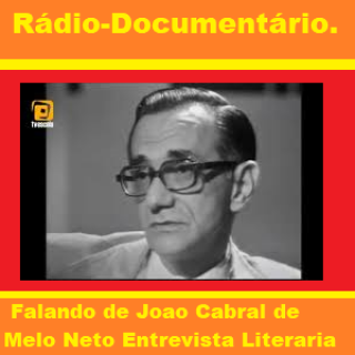 Falando de Joao Cabral de Melo Neto Entrevista Literaria