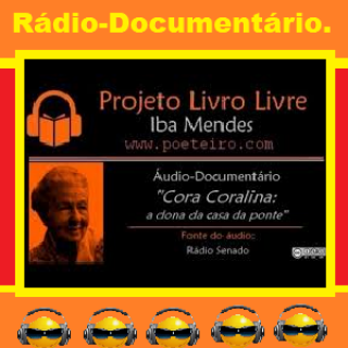 Radiodocumentario- Cora Coralina  a Dona da Casa da Ponte .