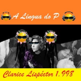 A Lingua do P . Clarice Lispéctor