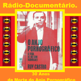 Rádio-Documentário - Nelson Rodrigues  30(Trinta) anos da morte do anjo pornografico Audio Documentario