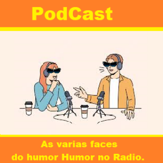 PodCast As varias faces do humor Humor no Radio.