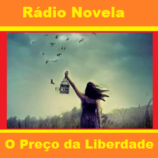 Radio Novela - O Preço da Liberdade .