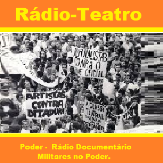 Poder  Rádio Documentário Militares no Poder.