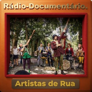 Radio Documentario - Artístas de Rua.