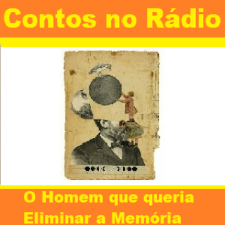 O homem que queria eliminar a memoria  Conto  de Ignacio de Loyola Brandão
