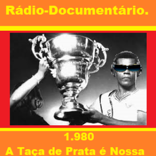 Radio Documentario 1980 A Taça de Prata E Nossa