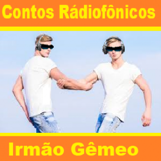Contos Rádiofônicos - Irmão Gêmeo