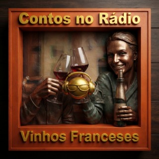 Contos no Rádio-Vinhos Franceses.