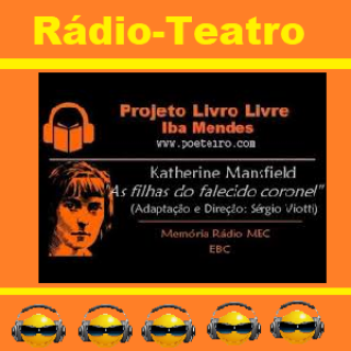 Rádio Teatro As filhas do falecido coronel  de Katherine Mansfield Audio.
