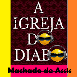 A IGREJA DO DIABO Machado de Assis