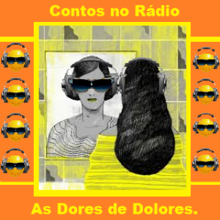 Contos no Rádio - AS Dores de Dolores.
