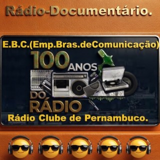 CBC 100 Anos Rádio - Rádio Clube de Pernambuco.