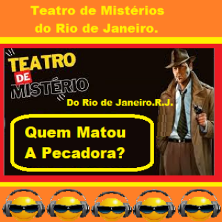 Teatro de Mistérios do Rio de Janeiro - Quem Matou a Pecadora .