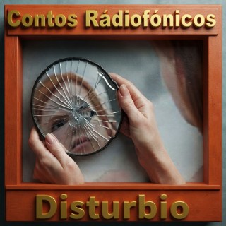 Contos Rádiofônicos - Disturbio.
