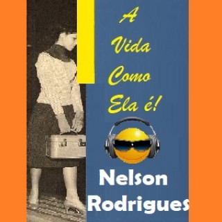 A VIDA COMO ELA É Nélson Rodrigues