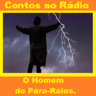 Contos no Rádio - O Homem do Pára-Ráios.