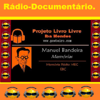 RADIO DOCUMENTARIO  Manuel Bandeira   Memorias  Audio