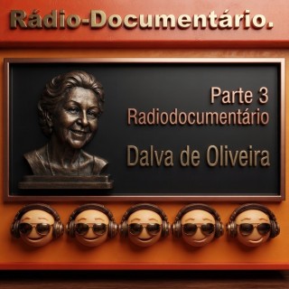Radio Documentário Dalva de Oliveira Parte 03