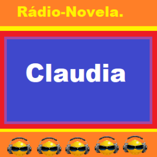 Rádio-Novela Claudia.