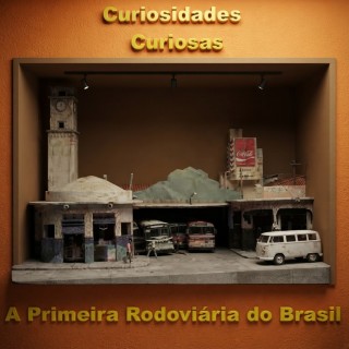 Curiosidades Curiosas A Primeira Rodoviária do Brasil.