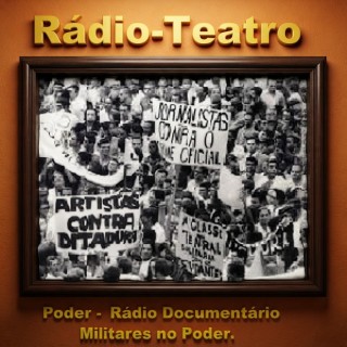 Poder  Rádio Documentário Militares no Poder.