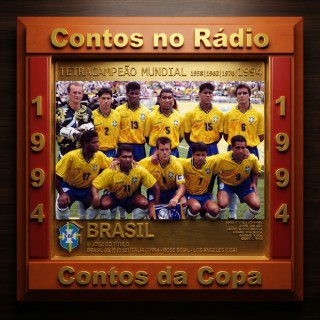 Contos no Rádio - Contos da Copa Seleção Brasileira TRICAMPEÃ