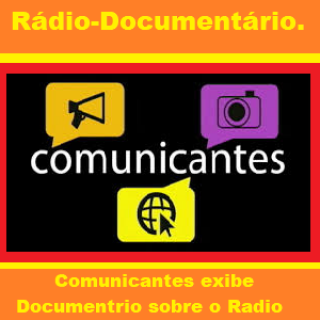 Comunicantes exibe Documentario sobre o Radio