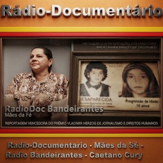 Radio-Documentario - Mães da Sé - Radio Bandeirantes - Caetano Cury.