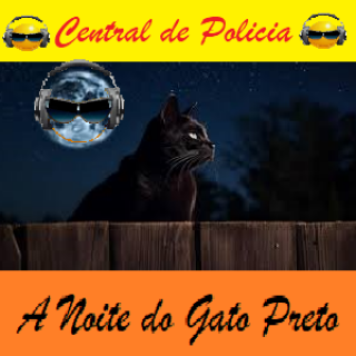 Central de Policia - A Noite do Gato Preto