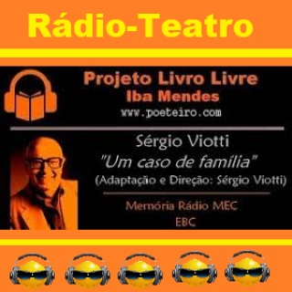 Rádio Teatro  Um caso de família  de Sergio Viotti  Audio