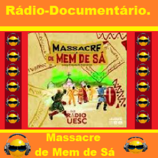 Rádio-Documentário - Massacre de Mem de Sa