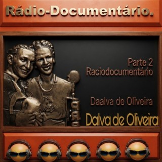 Radio Documentário Dalva de Oliveira Parte 02
