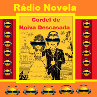 Radio Novela - Cordel de Noiva Descasada.