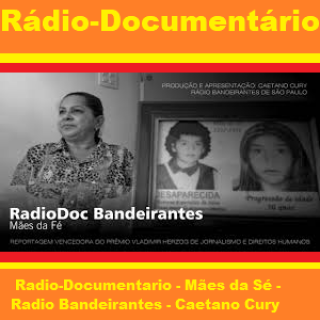 Radio-Documentario - Mães da Sé - Radio Bandeirantes - Caetano Cury.