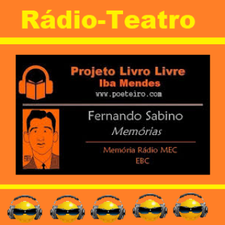 Rádio-Teatro - Fernando Sabino   Memorias  Audio .