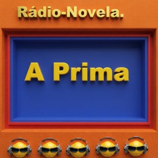 Rádio Novela - A Prima.