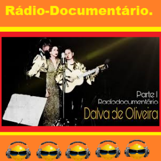 Radio Documentário Dalva de Oliveira Parte 01