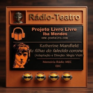 Rádio Teatro As filhas do falecido coronel  de Katherine Mansfield Audio.