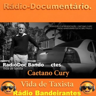 Rádio - Documentário - Vida de Taxista - Rádio Bandeirantes - Caetano Cury.
