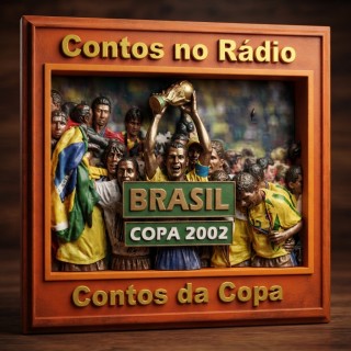 Contos no Rádio - Contos da Copa 2.002.