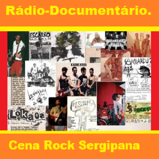 Radio Documentario Cena Rock Sergipana.