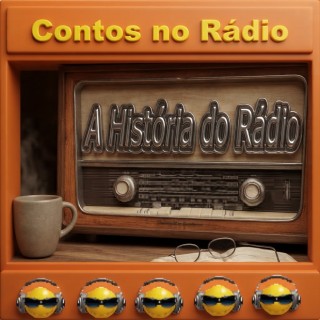 Contos no Rádio - A História do Rádio.