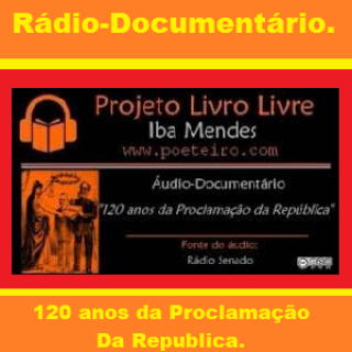 Radio Documentario 120 Anos da Proclamação da Republica .
