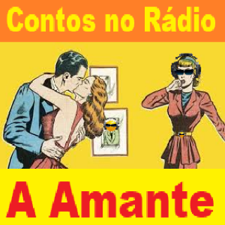 Contos no Rádio-A  Amante.