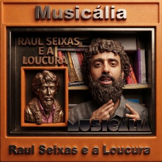 Musicália Raul Seixas e a Loucura.
