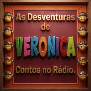 Contos no Rádio-As Desventuras de Verônica.