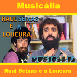 Musicália Raul Seixas e a Loucura.