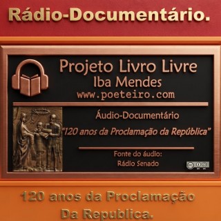 Radio Documentario 120 Anos da Proclamação da Republica .